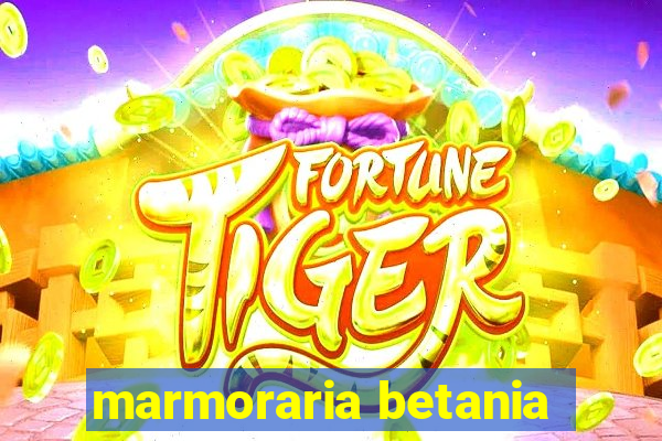 marmoraria betania